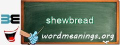 WordMeaning blackboard for shewbread